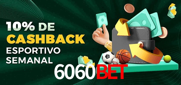 10% de bônus de cashback na 6060bet